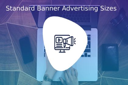 Standard Banner Advertising Sizes