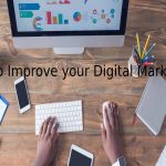 How to Improve your Digital Marketing