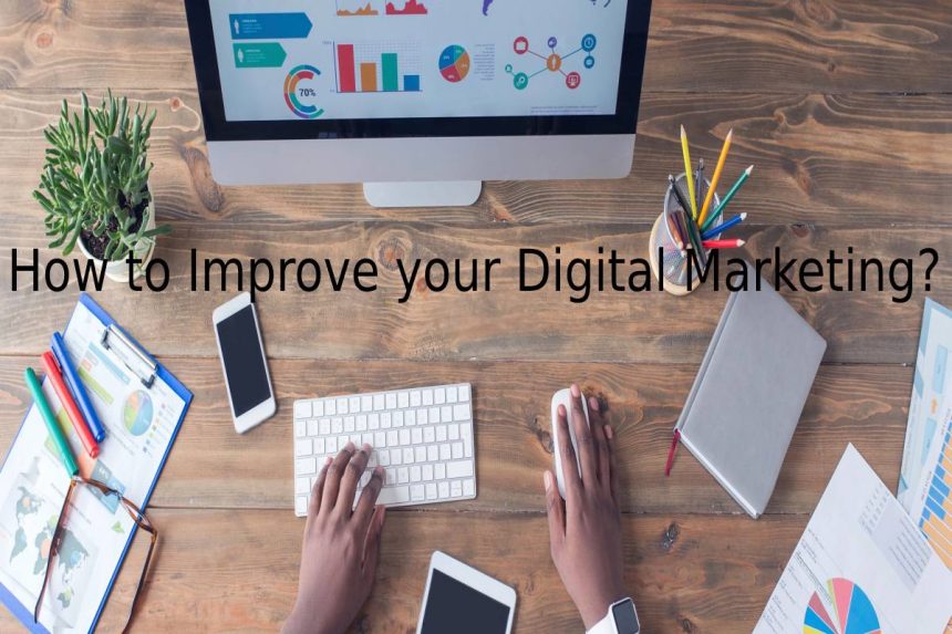 How to Improve your Digital Marketing