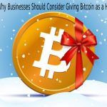 3 Reasons Why Businesses Should Consider Giving Bitcoin as a Holiday Gift