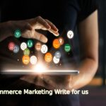 Ecommerce Marketing Write for us