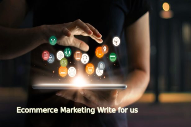 Ecommerce Marketing Write for us
