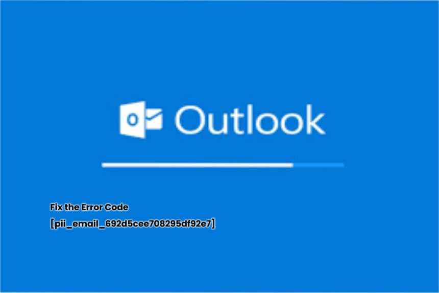Fix the Error Code [pii_email_692d5cee708295df92e7] pii_email_692d5cee708295df92e7
