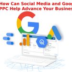 How Can Social Media and Google PPC Help Advance Your Business?